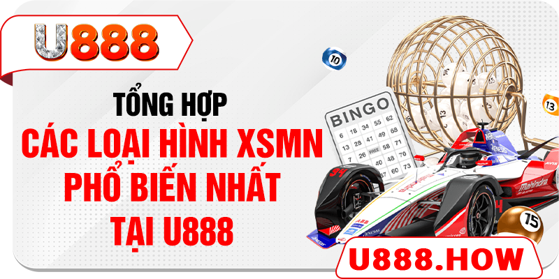 Tổng hợp các loại hình XSMN phổ biến nhất tại U888