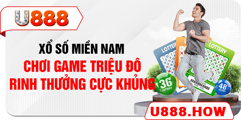 Xổ Số Miền Nam - Chơi Game Triệu Đô, Rinh Thưởng Cực Khủng